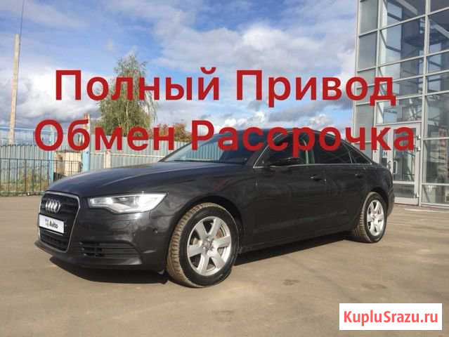 Audi A6 3.0 AMT, 2012, седан Арзамас - изображение 1
